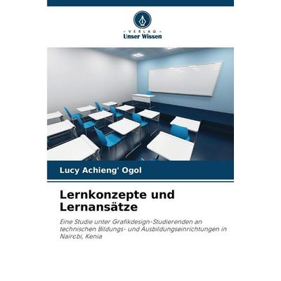 Lernkonzepte und Lernansätze, Taschenbuch von Lucy Achieng' Ogol, Verlag Unser Wissen, 978-620-9-09069-1