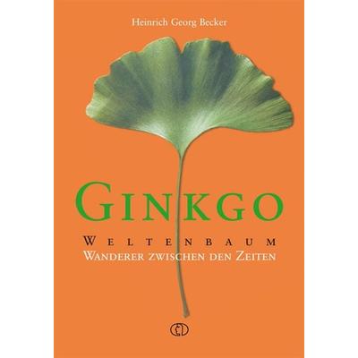 Ginkgo - Weltenbaum, Gebundene Ausgabe von Heinrich Georg Becker, Buchverlag Leipzig