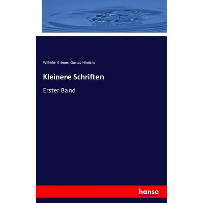Kleinere Schriften, Taschenbuch von Wilhelm Grimm,Gustav Hinrichs, Hansebooks, 978-3-7433-1445-0