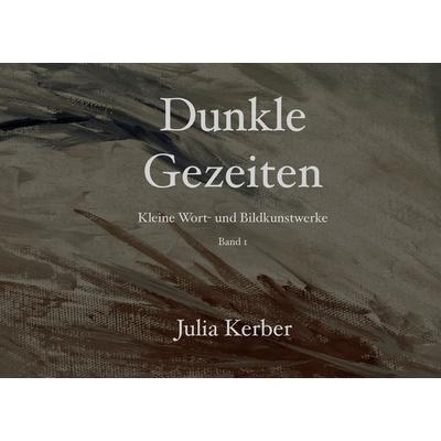 Dunkle Gezeiten, Taschenbuch von Julia Kerber, BoD – Books on Demand, 978-3-7412-5418-5