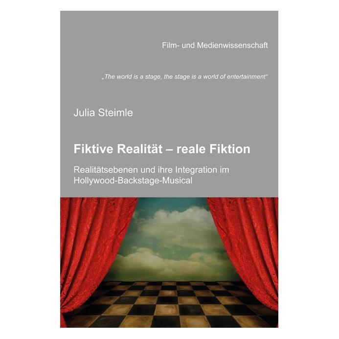 ibidem The world is a stage, the stage is a world of entertainment. Fiktive Realität - reale Fiktion. Real (Deutsch, Softcover, Julia Steimle) (51402441)
