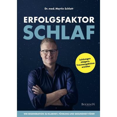 Erfolgsfaktor Schlaf, Gebundene Ausgabe von Martin med. Schlott, Bourdon Verlag GmbH, 978-3-949869-47-1