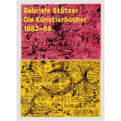 Gabriele Stötzer - Künstlerbücher / Artist Books '82-88, Fachbücher von Franziska Schmidt, Christin Ohler, Gabriele Stötzer