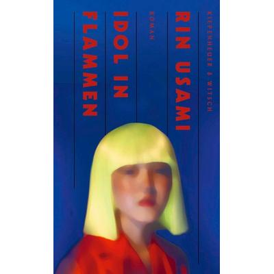 Idol in Flammen, Gebundene Ausgabe von Rin Usami, Kiepenheuer & Witsch, 978-3-462-00302-4