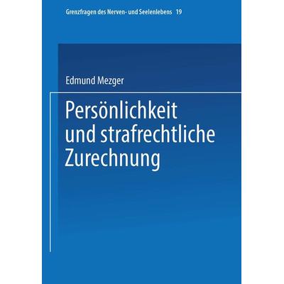 Persönlichkeit und strafrechtliche Zurechnung, Taschenbuch von Edmund Mezger, Bergmann, J F, 978-3-662-31276-6