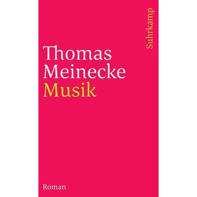 Musik, Taschenbuch von Thomas Meinecke, Suhrkamp, 978-3-518-45858-7