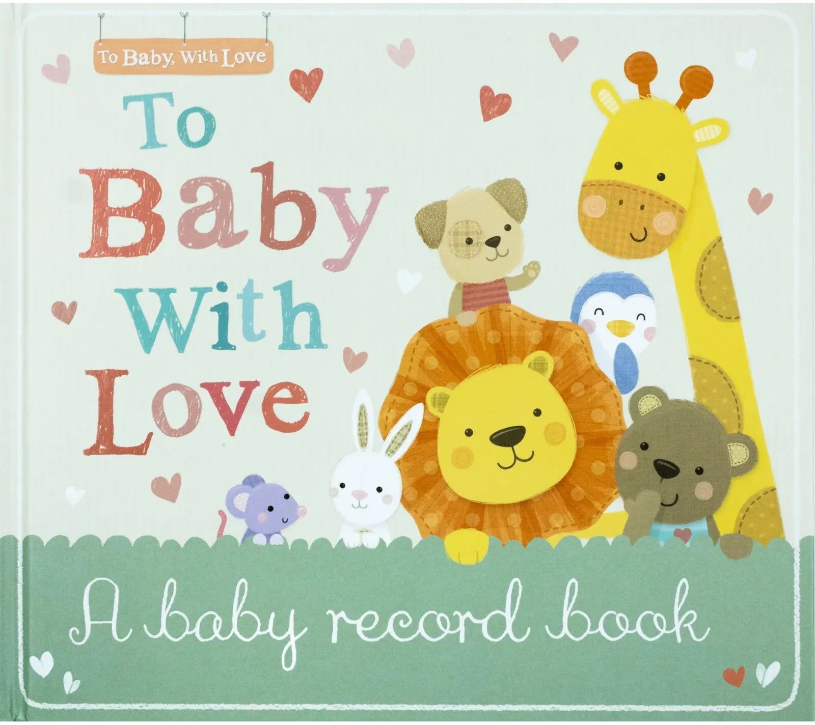 Little Tiger To Baby With Love: A baby record book (Hardback)