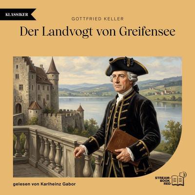 Der Landvogt von Greifensee - Gottfried Keller, Audio, 9783711958143