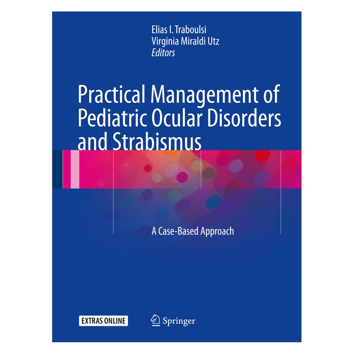 Springer Practical Management of Pediatric Ocular Disorders and Strabismus (Englisch, Hardcover, Elias Traboulsi, Virginia Utz) (9781493927449)