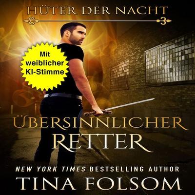 Übersinnlicher Retter - Tina Folsom, Audio, 9798897203130