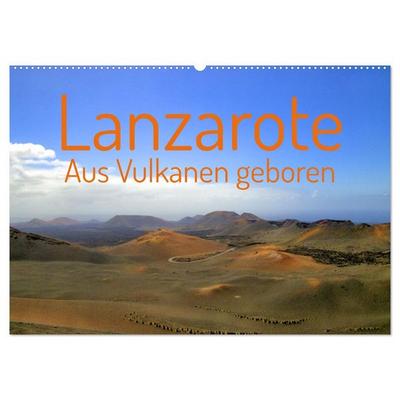 Lanzarote Aus Vulkanen geboren (Wandkalender 2026 DIN A2 quer), CALVENDO Monatskalender