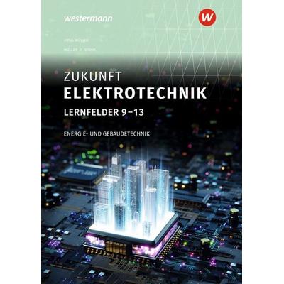 Zukunft Elektrotechnik, Gebundene Ausgabe von Detlev Müller,Julian Stohr, Westermann Berufliche Bildung, 978-3-427-49739-4