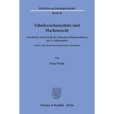 Fabrikzeichenschutz und Markenrecht., Taschenbuch von Elmar Wadle, Duncker & Humblot, 978-3-428-05391-9