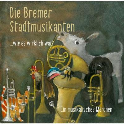 Die Bremer Stadtmusikanten - Matthias Berkel, Audio, 4020796468774
