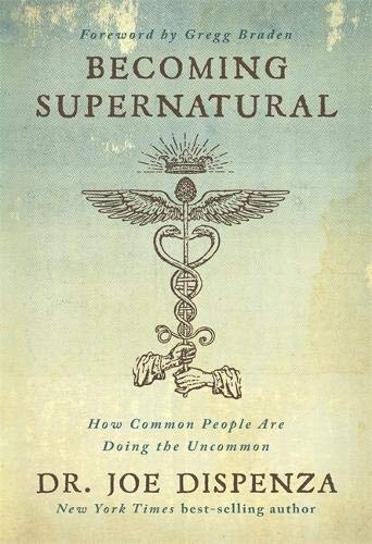 Dr. Dr. Joe Dispenza - Becoming Supernatural: How Common People Are Doing the Uncommon - Preis vom 15.10.2026 23:06:25 h