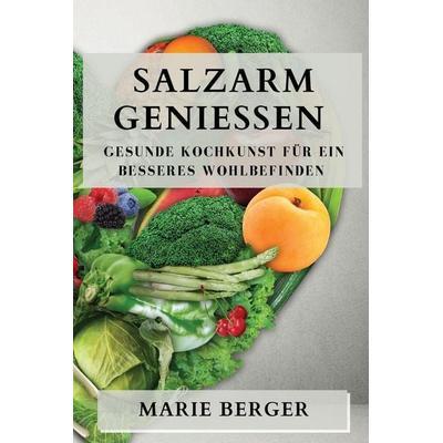 Salzarm genießen, Taschenbuch von Marie Berger, Maria Sartori, 978-1-83579-208-7