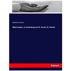 Bibel-Lexikon, in Verbindung mit Dr. Bruch, Dr. Diestel, Sachbücher von Daniel Schenkel