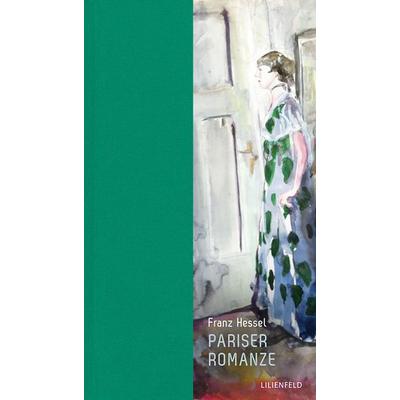 Pariser Romanze, Gebundene Ausgabe von Franz Hessel, Lilienfeld Verlag, 978-3-940357-28-1