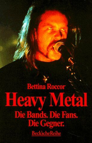 Bettina Roccor - Heavy Metal: Die Bands. Die Fans. Die Gegner - Preis vom 09.10.2026 07:28:09 h
