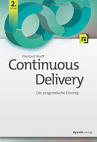 Eberhard Wolff - Continuous Delivery: Der pragmatische Einstieg - Preis vom 01.10.2026 17:08:56 h