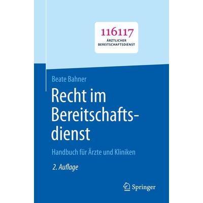 Recht im Bereitschaftsdienst, Gebundene Ausgabe von Beate Bahner, Springer Berlin, 978-3-662-60616-2