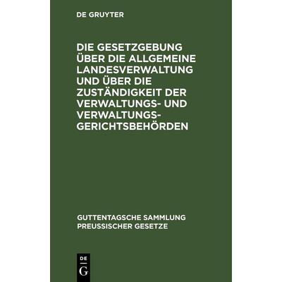 Die Gesetzgebung über die allgemeine Landesverwaltung und über die Zuständigkeit der Verwaltungs- und Verwaltungsgerichtsbehörden, Gebundene Ausgabe