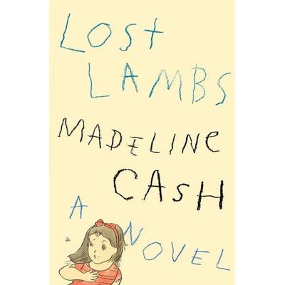 Lost Lambs, Gebundene Ausgabe von Madeline Cash, Macmillan USA, 978-0-374-61923-7