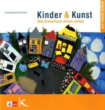 Constanze Kirchner - Kinder & Kunst: Was Erwachsene wissen sollten - Preis vom 09.10.2026 07:28:09 h