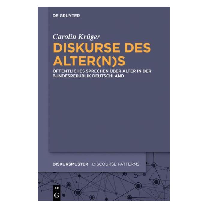 De Gruyter Diskurse des Alter(n)s (Deutsch, Hardcover, Carolin Krüger) (7831686)