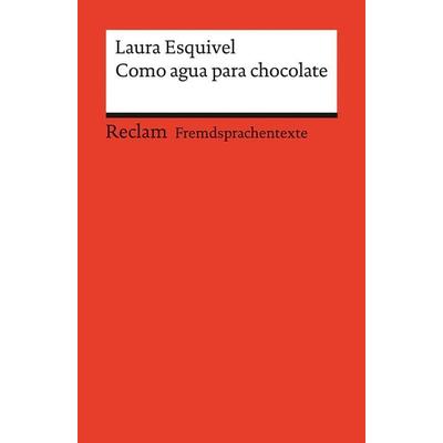 Como agua para chocolate, Taschenbuch von Laura Esquivel, Reclam, Philipp, 978-3-15-019738-7