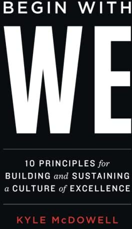 Kyle McDowell - Begin With WE: 10 Principles for Building and Sustaining a Culture of Excellence - Preis vom 09.10.2026 07:28:09 h