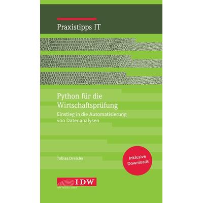 Python für die Wirtschaftsprüfung, Taschenbuch von Tobias Dreixler, IDW Verlag GmbH, 978-3-8021-2769-4