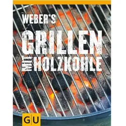 Weber's Grillen mit Holzkohle - Grillbuch