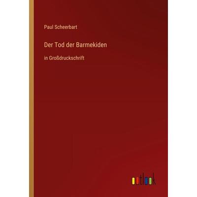 Der Tod der Barmekiden, Taschenbuch von Paul Scheerbart, Outlook, 978-3-368-29830-2