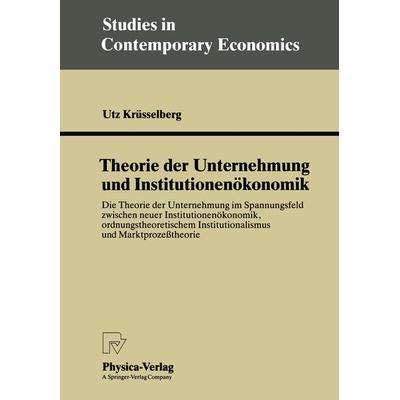 Theorie der Unternehmung und Institutionenökonomik, Taschenbuch von Utz Krüsselberg, Physica, 978-3-7908-0662-5