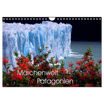 Märchenwelt Patagonien (Wandkalender 2026 DIN A4 quer), CALVENDO Monatskalender