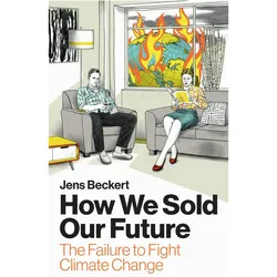 How We Sold Our Future, Fachbücher von Jens Beckert, Ray Cunningham