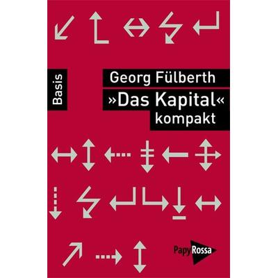 'Das Kapital' kompakt, Taschenbuch von Georg Fülberth, PapyRossa Verlag, 978-3-89438-452-4
