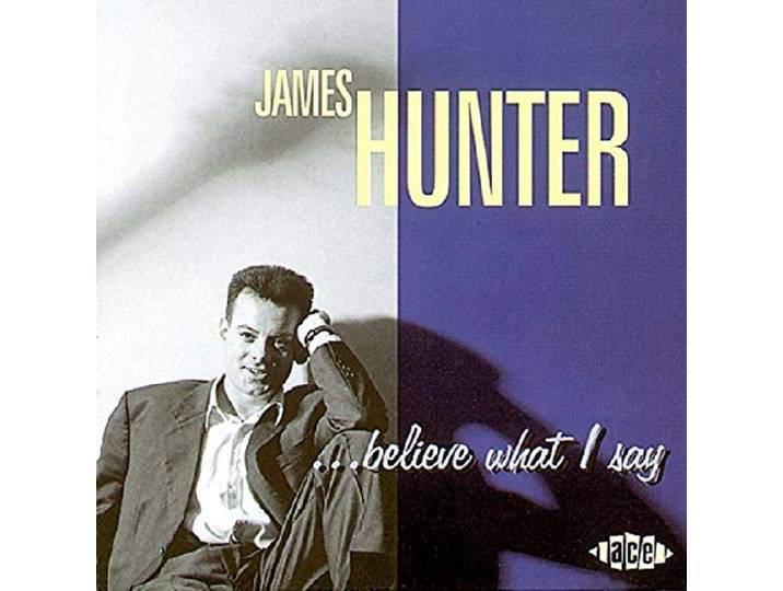 James Hunter - Believe What I Say
