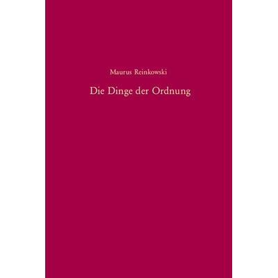 Die Dinge der Ordnung, Gebundene Ausgabe von Maurus Reinkowski, De Gruyter Oldenbourg, 978-3-486-57859-1