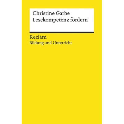 Lesekompetenz fördern, Taschenbuch von Christine Garbe, Reclam, Philipp, 978-3-15-019693-9
