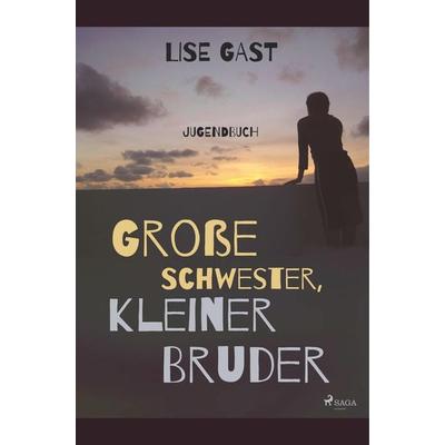 grosse schwester, kleiner bruder, Taschenbuch von Lise Gast, BoD - Books on Demand, 978-87-26-22219-7