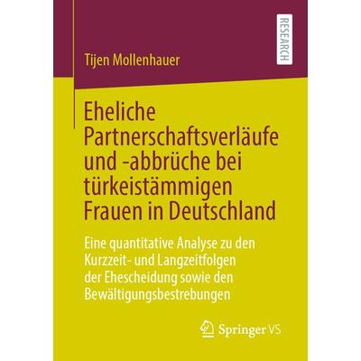 Eheliche Partnerschaftsverläufe und -abbrüche bei türkeistämmigen Frauen in Deutschland, Taschenbuch von Tijen Mollenhauer, Springer Fachmedien