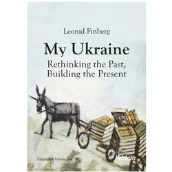 My Ukraine - Rethinking the Past, Building the Present, Fachbücher von Leonid Finberg