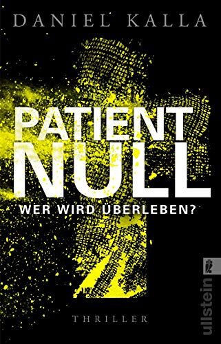 Daniel Kalla - Patient Null - Wer wird überleben?: Thriller - Preis vom 11.10.2026 03:10:56 h