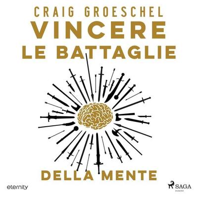 Vincere le battaglie della mente. Cambia i tuoi pensieri, cambia la tua vita - Craig Groeschel, Audio, 9788728571712
