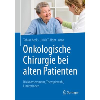 Onkologische Chirurgie bei alten Patienten, Gebundene Ausgabe von , Springer Berlin, 978-3-662-48711-2