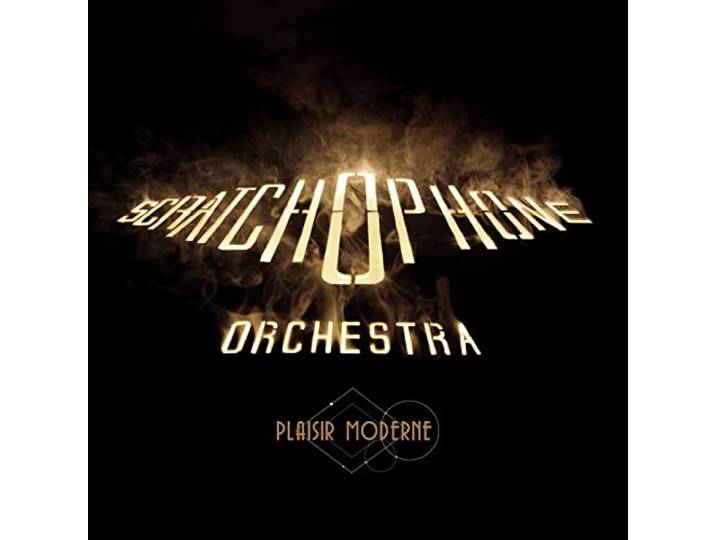 Scratchophone Orchestra - Plaisir Moderne