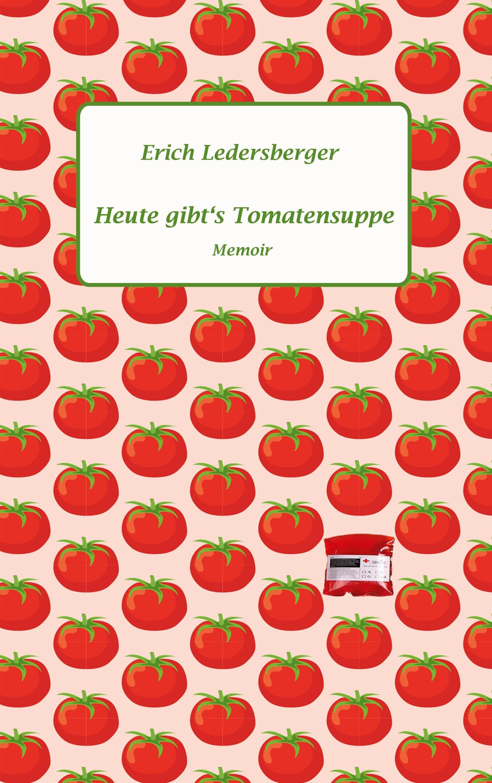 Erich Ledersberger - Heute gibt's Tomatensuppe - Preis vom 11.10.2026 03:10:56 h