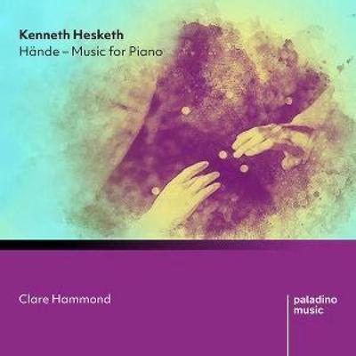 Hände - Music for Piano - Clare Hammond, CD